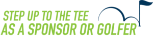 Step Up to the Tee as a Sponsor or Golfer